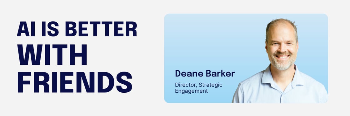 Banner with large text “AI IS BETTER WITH FRIENDS” on the left and a portrait of Deane Barker on the right, labeled “Deane Barker, Director, Strategic Engagement,” smiling against a light blue background.