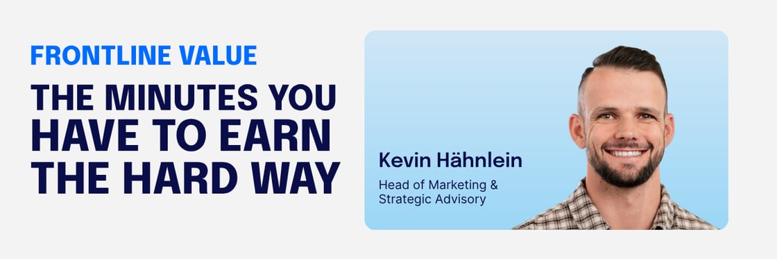 An email header that reads "Frontline value, and the minutes you have to earn the hard way" with a photo of Kevin Hähnlein smiling on the right.