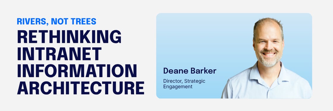 A banner that reads Rivers, not trees Rethinking intranet information architecture