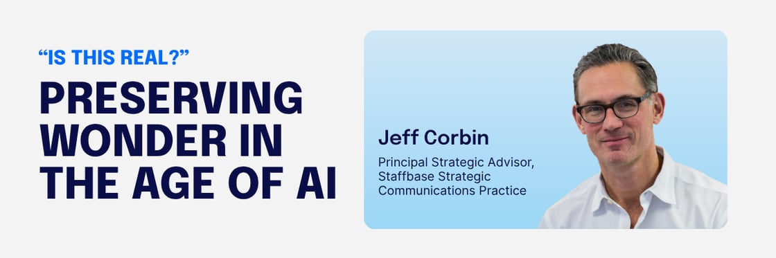 A newsletter header image featuring the article title "Preserving wonder in the age of AI" in bold dark blue text, with the subtitle "Is this real?" in blue above it. To the right, a photo of Jeff Corbin, Principal Strategic Advisor, Staffbase Strategic Communications Practice, against a light blue background.